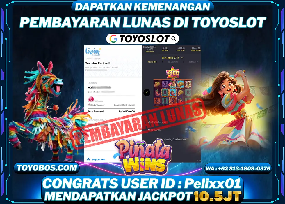 TOYOSLOT - BUKTI KEMENANGAN Pinata Wins Rp10,500,000,- LUNAS